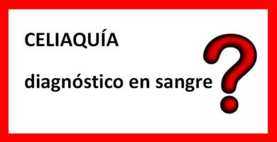 ¿Se puede diagnosticar la celiaquía en sangre?